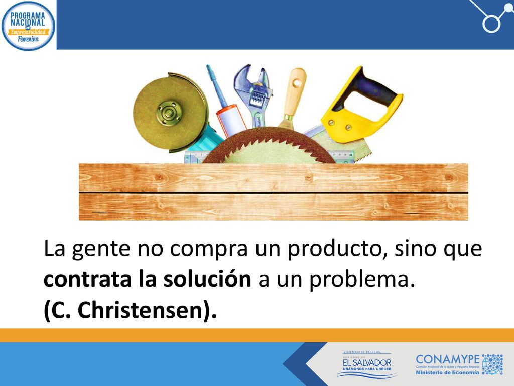 La gente no compra un producto, sino que contrata la solución a un problema.