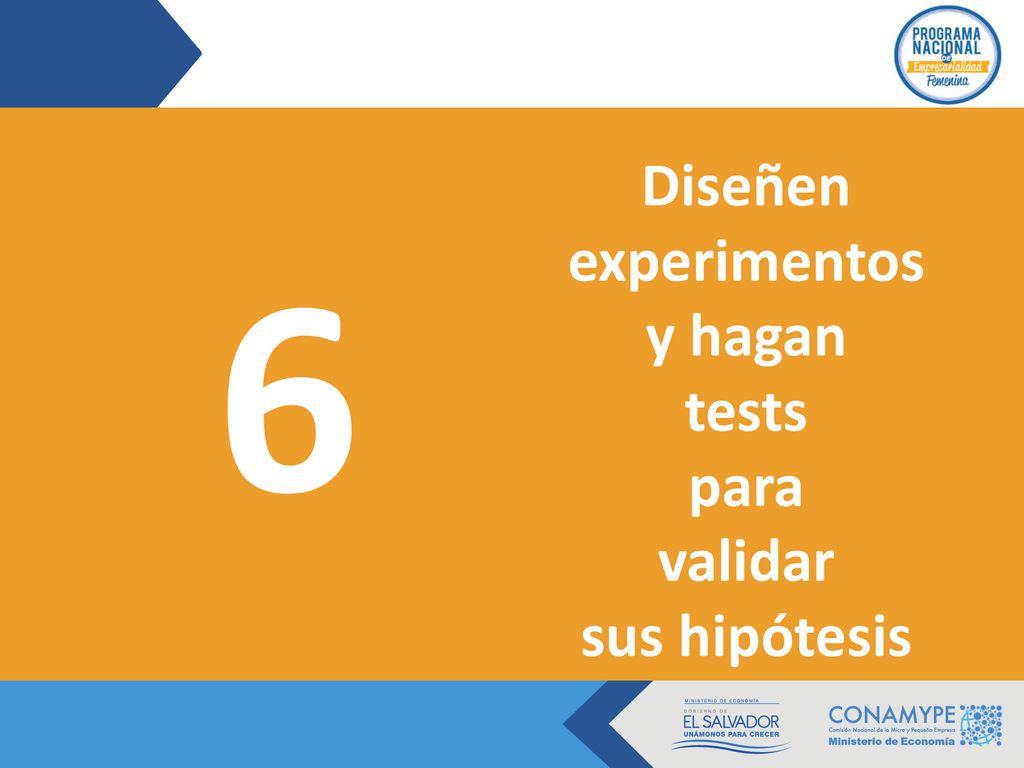 Diseñen experimentos y hagan tests para validar sus hipótesis 6