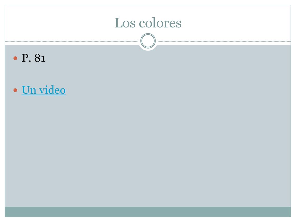 Los colores P. 81 Un video