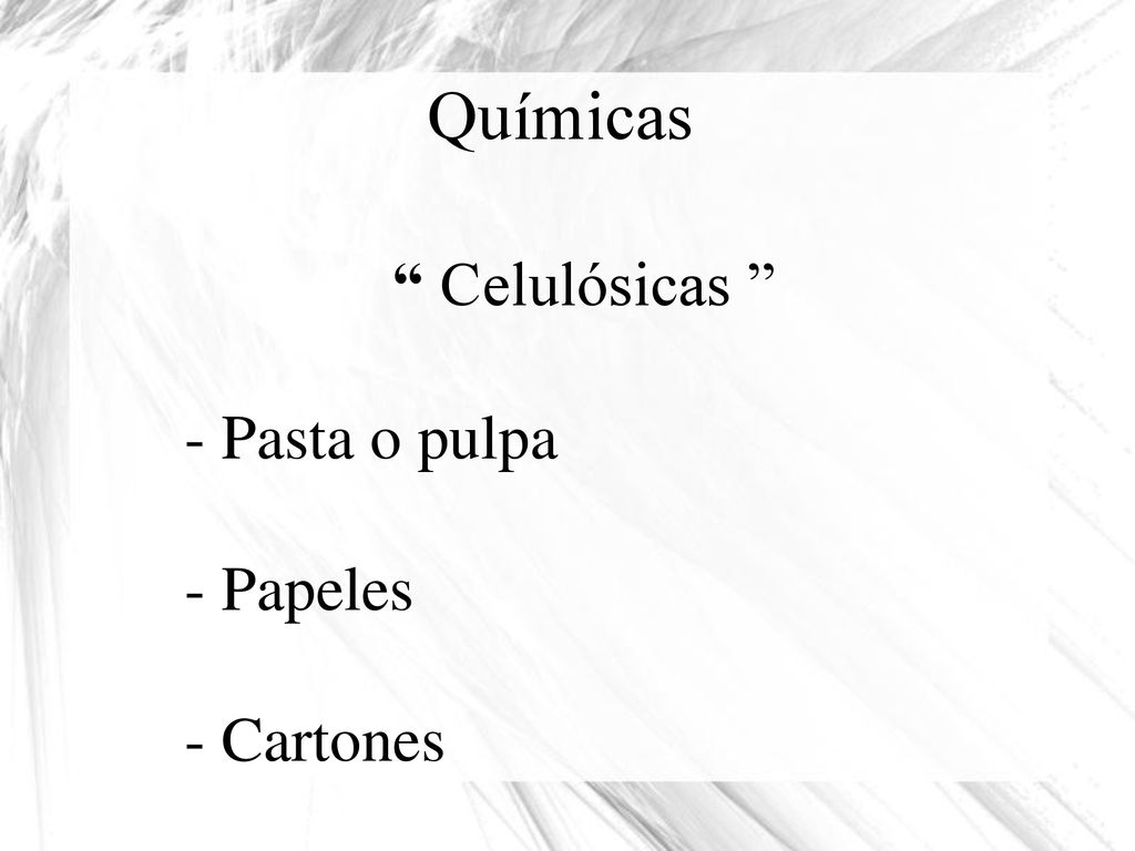 Químicas Celulósicas - Pasta o pulpa - Papeles - Cartones