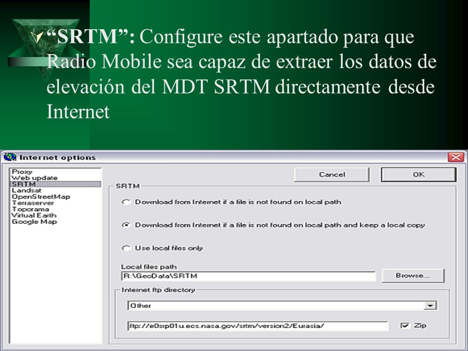 SRTM : Configure este apartado para que Radio Mobile sea capaz de extraer los datos de elevación del MDT SRTM directamente desde Internet