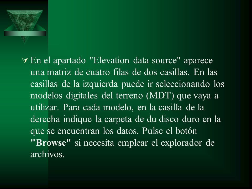 En el apartado Elevation data source aparece una matriz de cuatro filas de dos casillas.