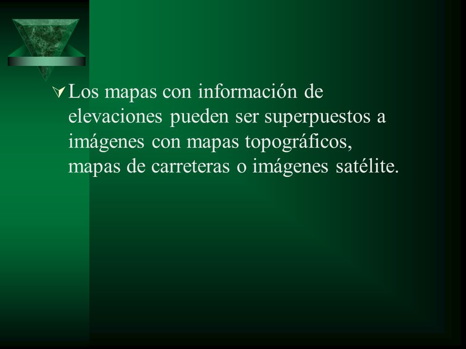 Los mapas con información de elevaciones pueden ser superpuestos a imágenes con mapas topográficos, mapas de carreteras o imágenes satélite.