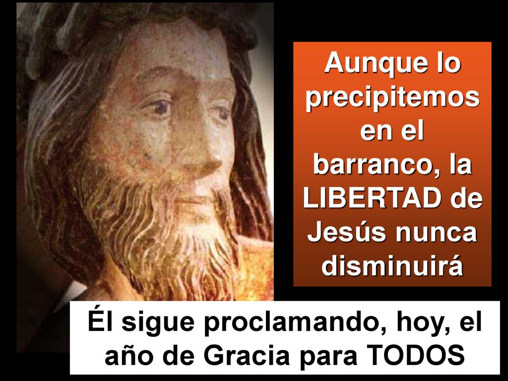 Él sigue proclamando, hoy, el año de Gracia para TODOS