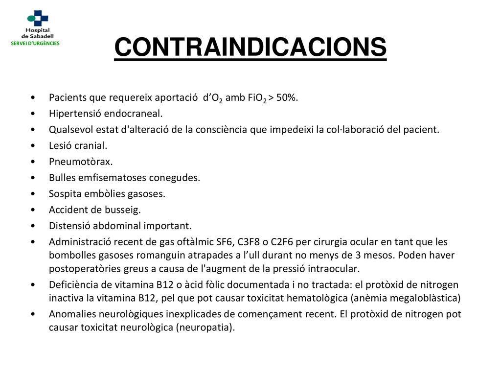 CONTRAINDICACIONS SERVEI D’URGÈNCIES. Pacients que requereix aportació d’O2 amb FiO2 > 50%. Hipertensió endocraneal.