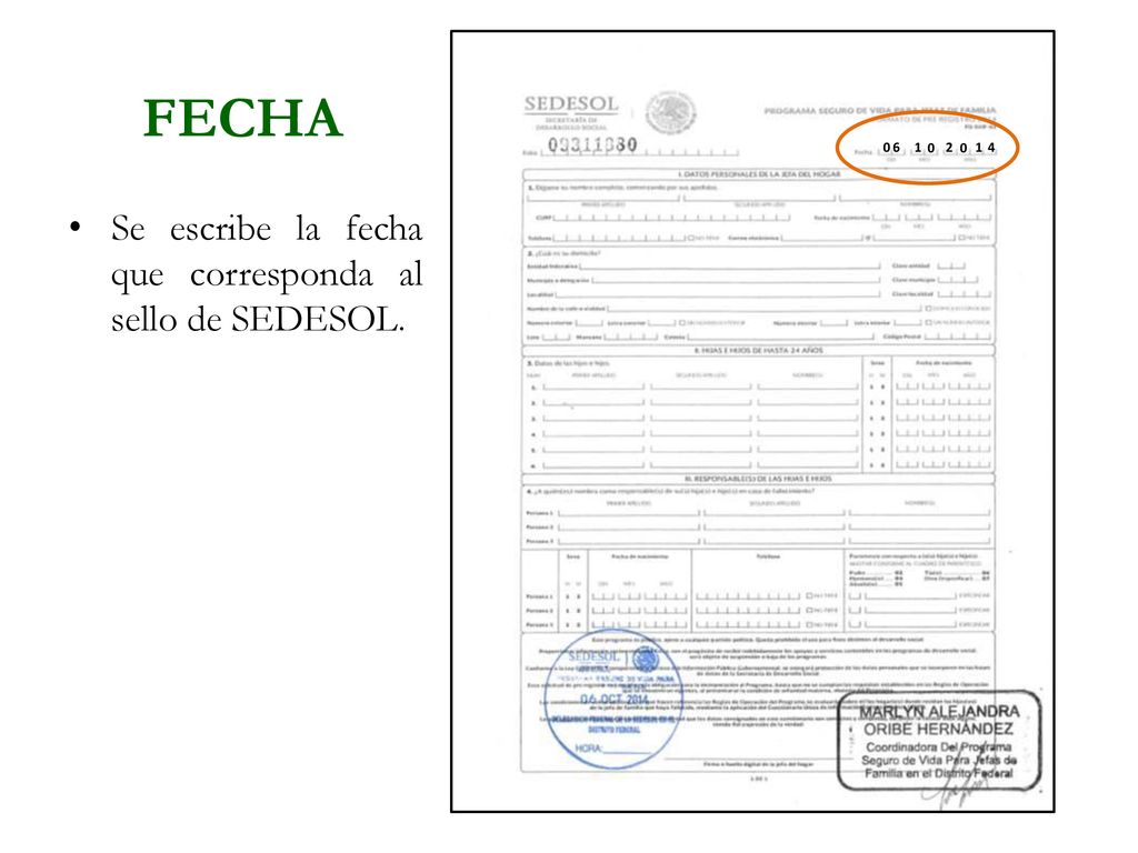 FECHA Se escribe la fecha que corresponda al sello de SEDESOL