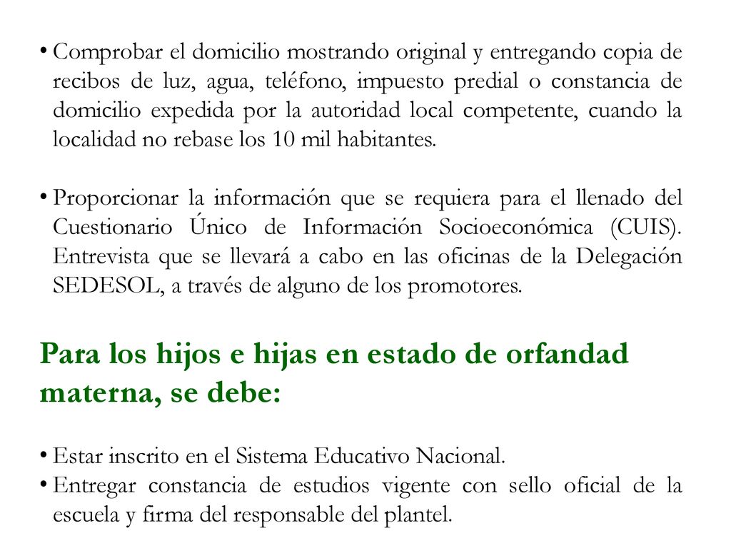 Para los hijos e hijas en estado de orfandad materna, se debe: