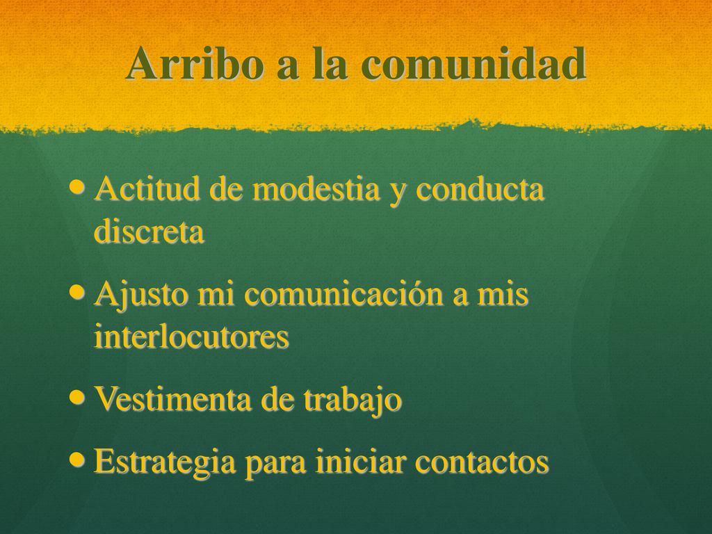 Arribo a la comunidad Actitud de modestia y conducta discreta