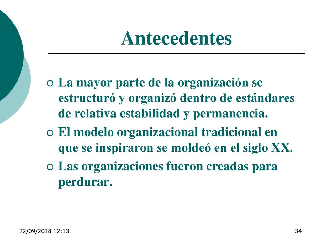 Antecedentes La mayor parte de la organización se estructuró y organizó dentro de estándares de relativa estabilidad y permanencia.