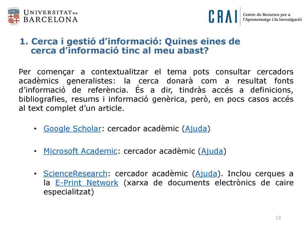 1. Cerca i gestió d’informació: Quines eines de cerca d’informació tinc al meu abast