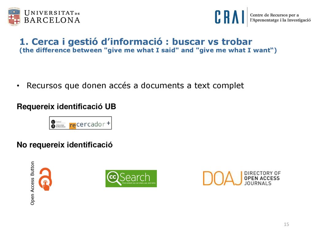 1. Cerca i gestió d’informació : buscar vs trobar (the difference between give me what I said and give me what I want )