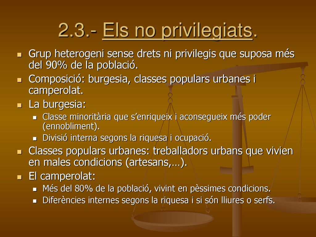 2.3.- Els no privilegiats. Grup heterogeni sense drets ni privilegis que suposa més del 90% de la població.