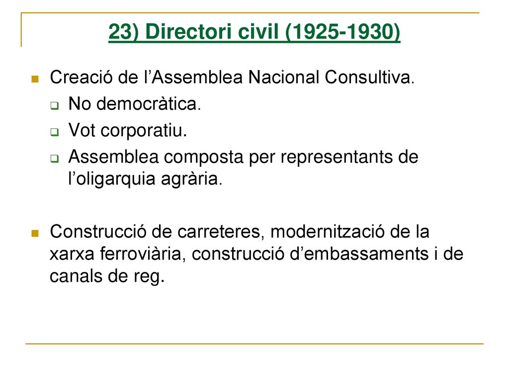 23) Directori civil ( ) Creació de l’Assemblea Nacional Consultiva. No democràtica. Vot corporatiu.