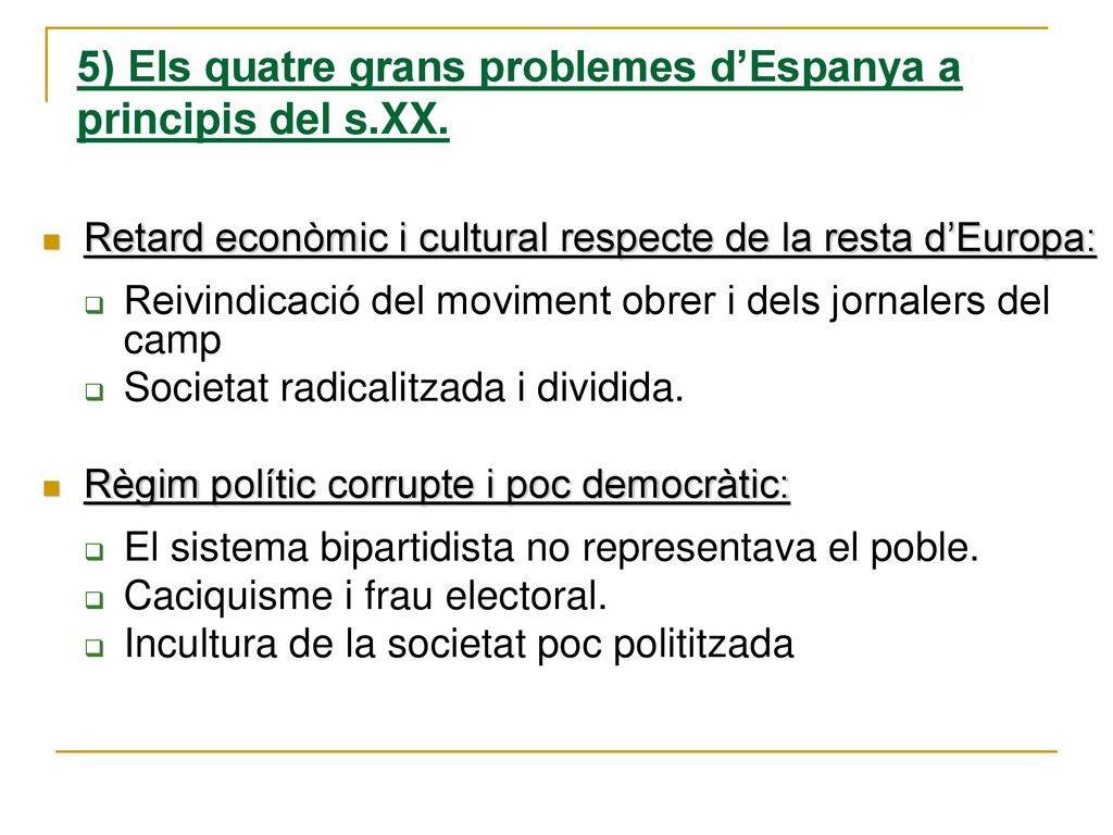 5) Els quatre grans problemes d’Espanya a principis del s.XX.