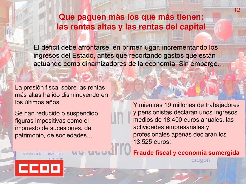 12 Que paguen más los que más tienen: las rentas altas y las rentas del capital.