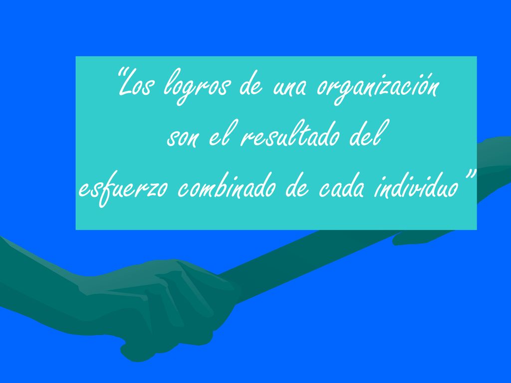 Los logros de una organización son el resultado del