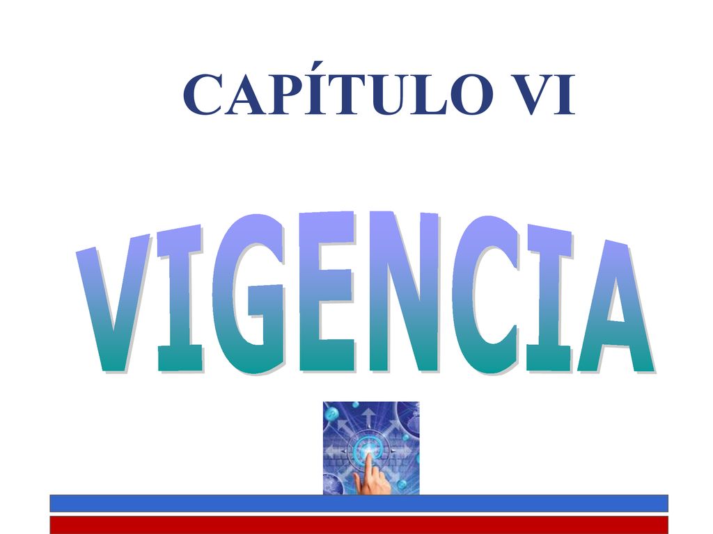 CAPÍTULO VI VIGENCIA Decreto 0230 de Febrero 11 de 2002