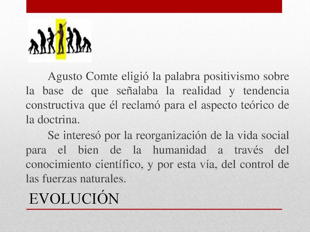 Agusto Comte eligió la palabra positivismo sobre la base de que señalaba la realidad y tendencia constructiva que él reclamó para el aspecto teórico de la doctrina.