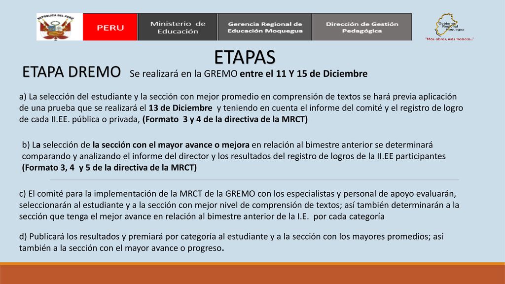 ETAPAS ETAPA DREMO Se realizará en la GREMO entre el 11 Y 15 de Diciembre.