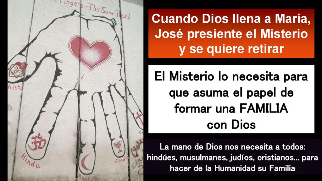 El Misterio lo necesita para que asuma el papel de formar una FAMILIA