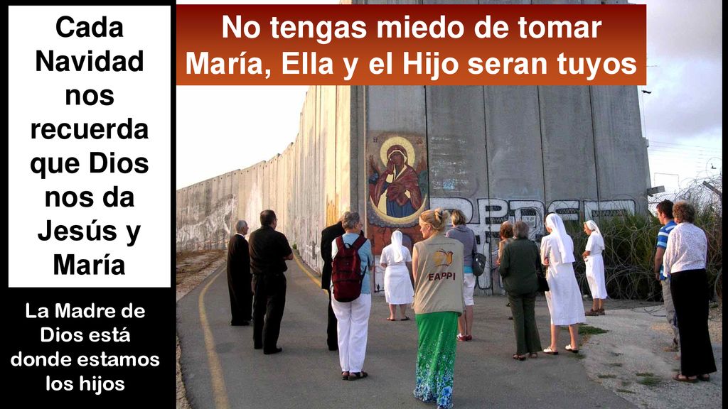 No tengas miedo de tomar María, Ella y el Hijo seran tuyos