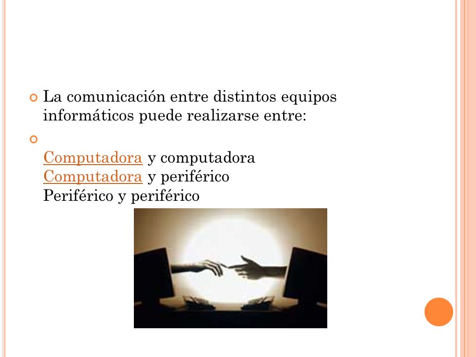 La comunicación entre distintos equipos informáticos puede realizarse entre: