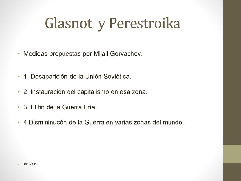 Glasnot y Perestroika Medidas propuestas por Mijail Gorvachev.