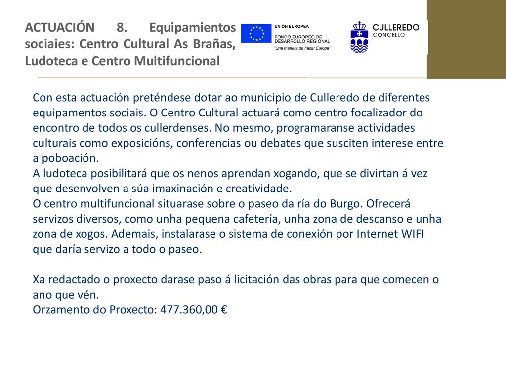 ACTUACIÓN 8. Equipamientos sociaies: Centro Cultural As Brañas, Ludoteca e Centro Multifuncional