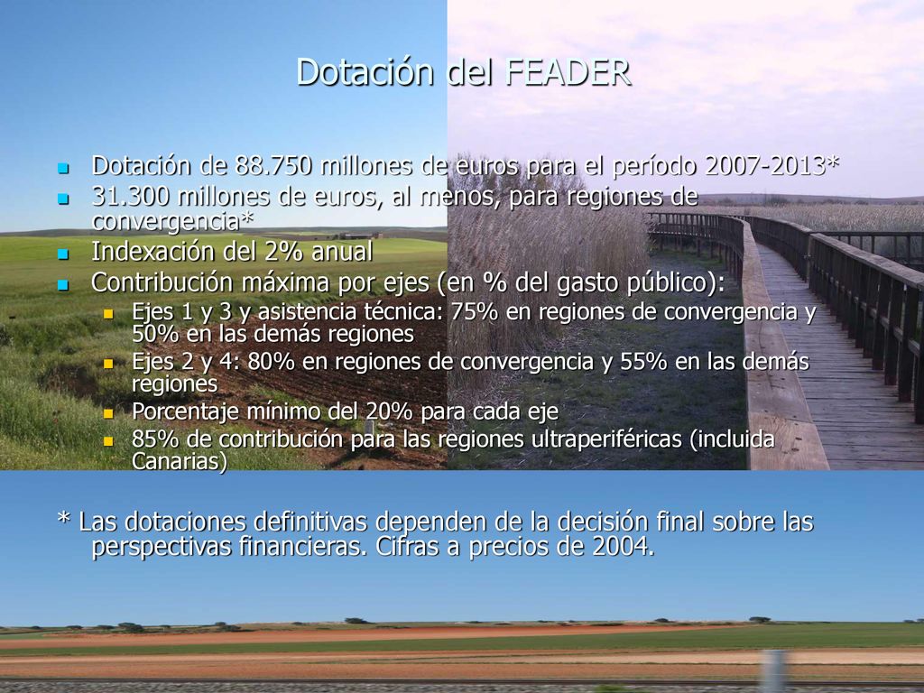Dotación del FEADER Dotación de millones de euros para el período *