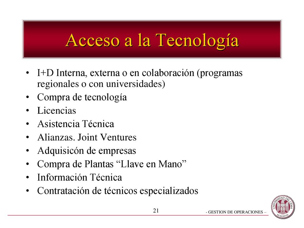 Acceso a la Tecnología I+D Interna, externa o en colaboración (programas regionales o con universidades)
