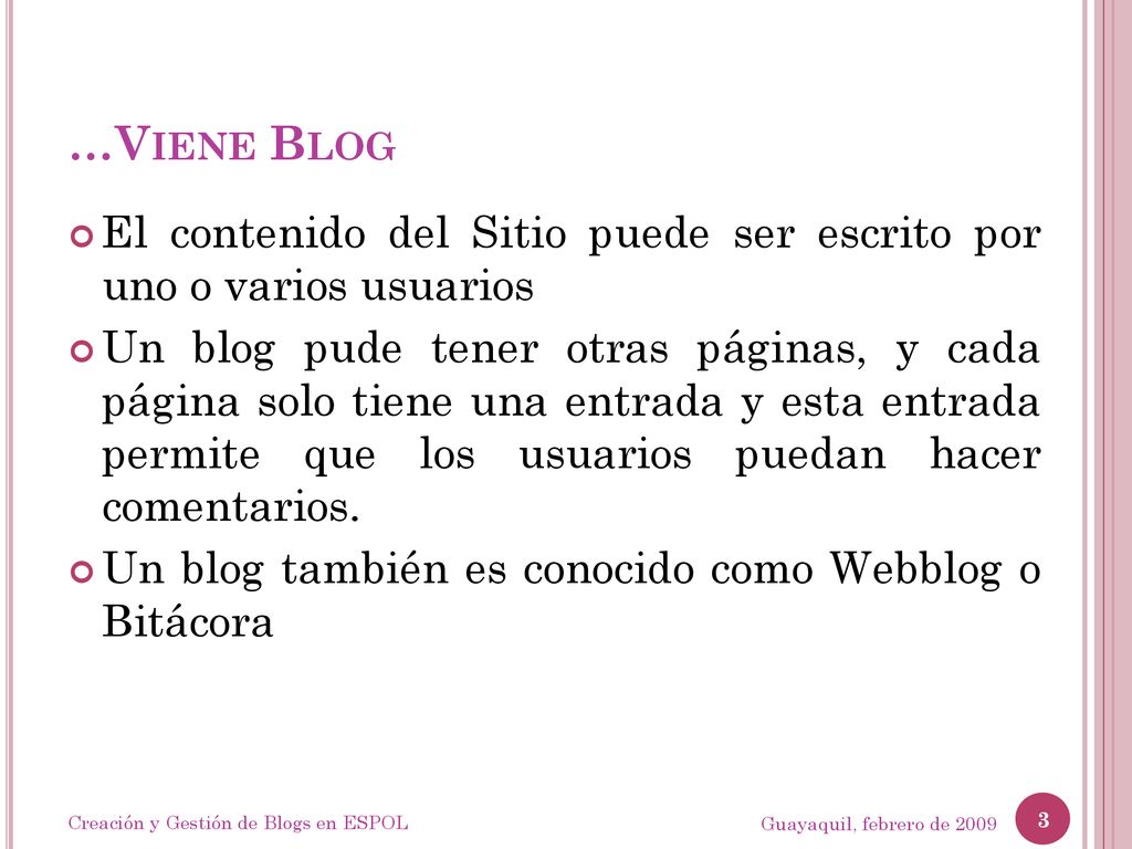 …Viene Blog El contenido del Sitio puede ser escrito por uno o varios usuarios.