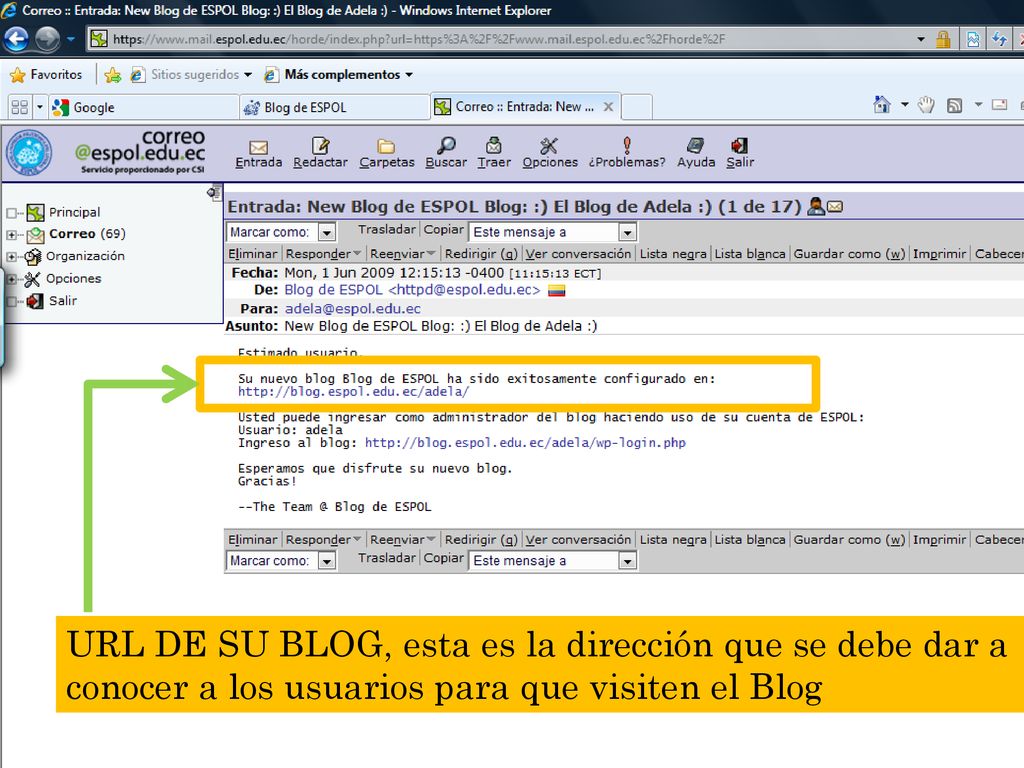 URL DE SU BLOG, esta es la dirección que se debe dar a