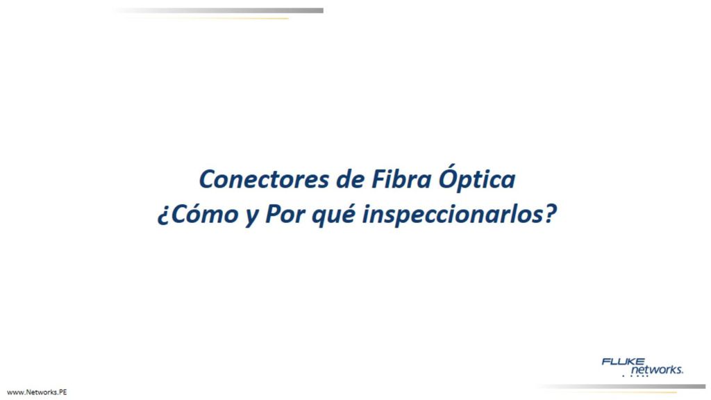 Conectores de Fibra Óptica ¿Cómo y Por qué inspeccionarlos