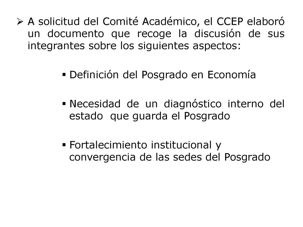 A solicitud del Comité Académico, el CCEP elaboró un documento que recoge la discusión de sus integrantes sobre los siguientes aspectos: