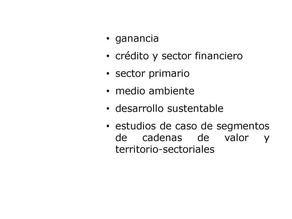 ganancia crédito y sector financiero. sector primario. medio ambiente. desarrollo sustentable.