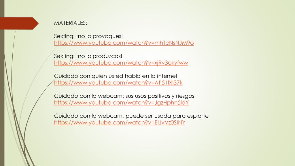 MATERIALES: Sexting: ¡no lo provoques!   v=mhTcNsNJM9o. Sexting: ¡no lo produzcas!