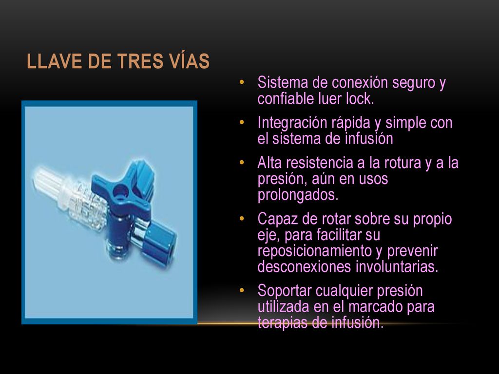 LLAVE DE TRES VÍAS Sistema de conexión seguro y confiable luer lock.