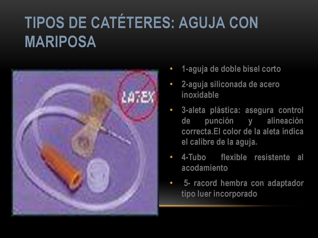 Tipos de catéteres: AGUJA CON mariposa