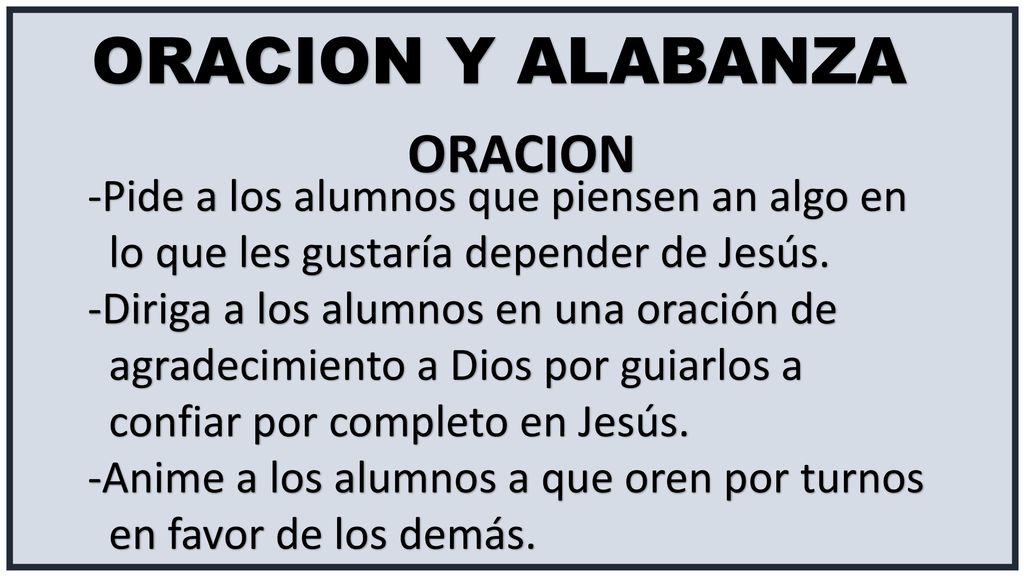 ORACION Y ALABANZA ORACION -Pide a los alumnos que piensen an algo en