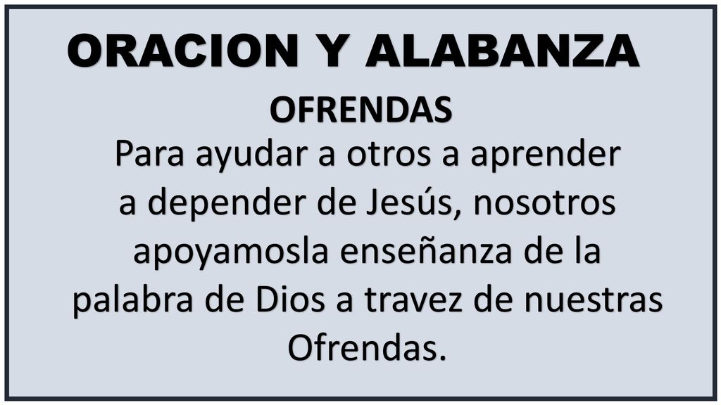 ORACION Y ALABANZA OFRENDAS Para ayudar a otros a aprender