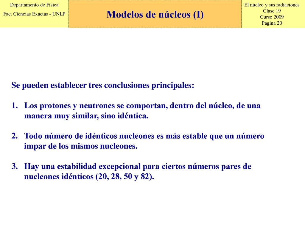 Modelos de núcleos (I) Se pueden establecer tres conclusiones principales: