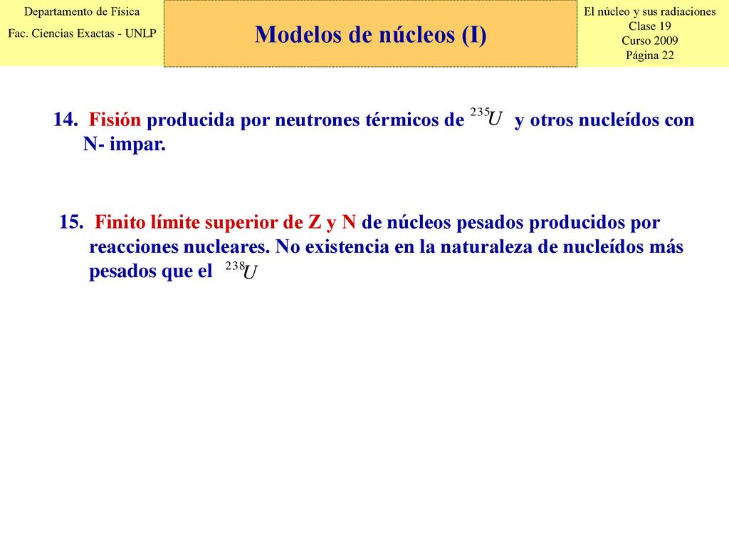 Modelos de núcleos (I) Fisión producida por neutrones térmicos de y otros nucleídos con N- impar.