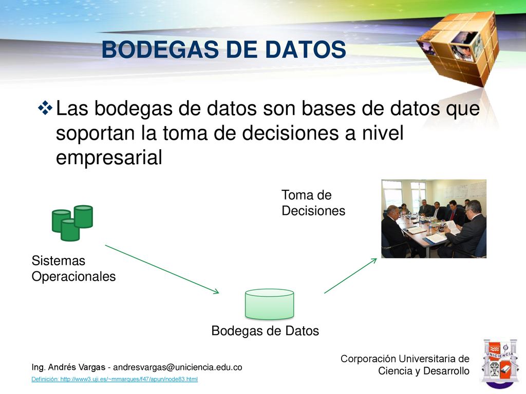BODEGAS DE DATOS Las bodegas de datos son bases de datos que soportan la toma de decisiones a nivel empresarial.