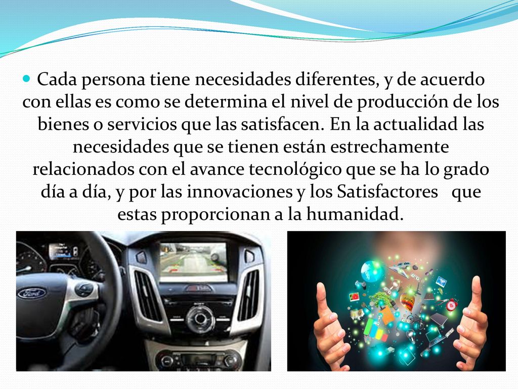 Cada persona tiene necesidades diferentes, y de acuerdo con ellas es como se determina el nivel de producción de los bienes o servicios que las satisfacen.