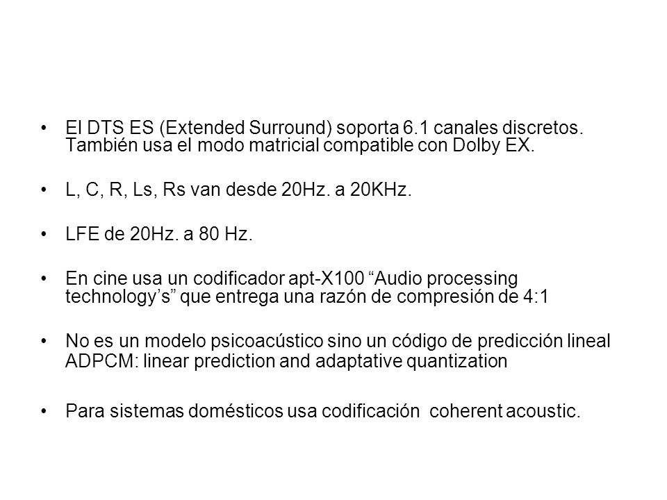 El DTS ES (Extended Surround) soporta 6. 1 canales discretos
