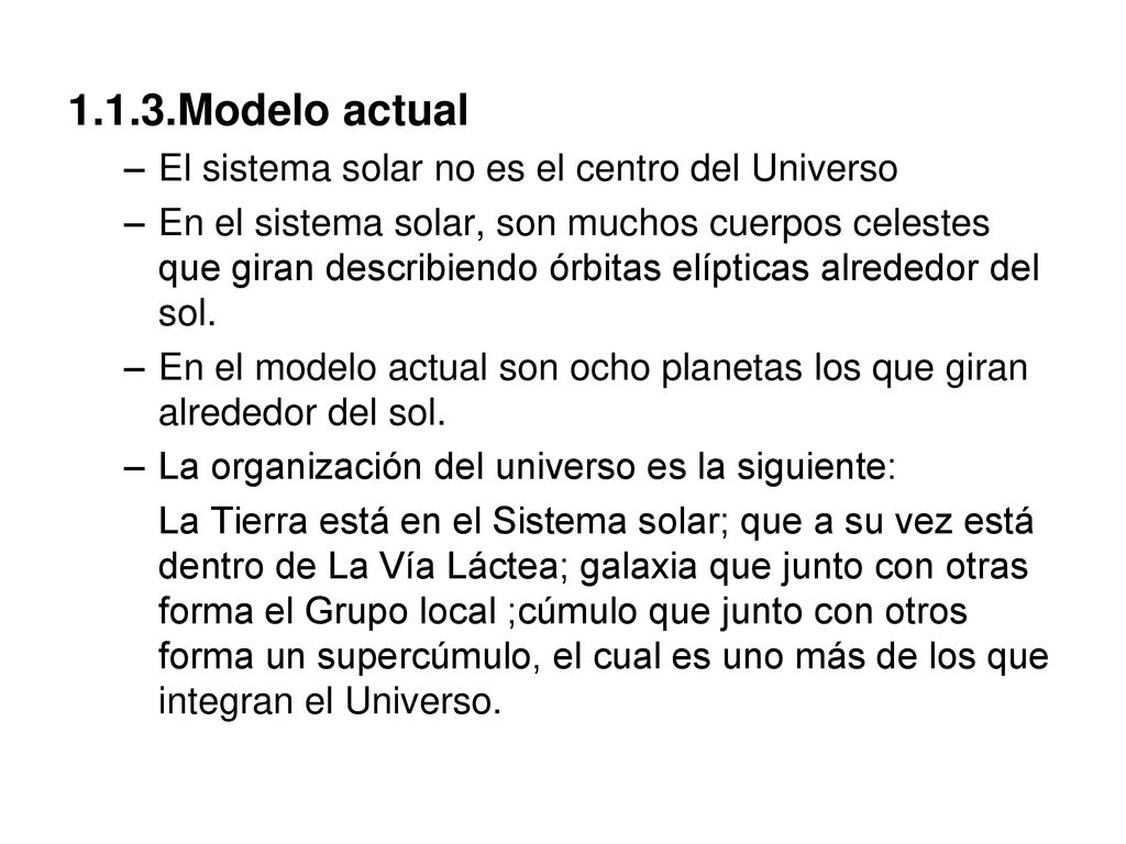 1.1.3.Modelo actual El sistema solar no es el centro del Universo