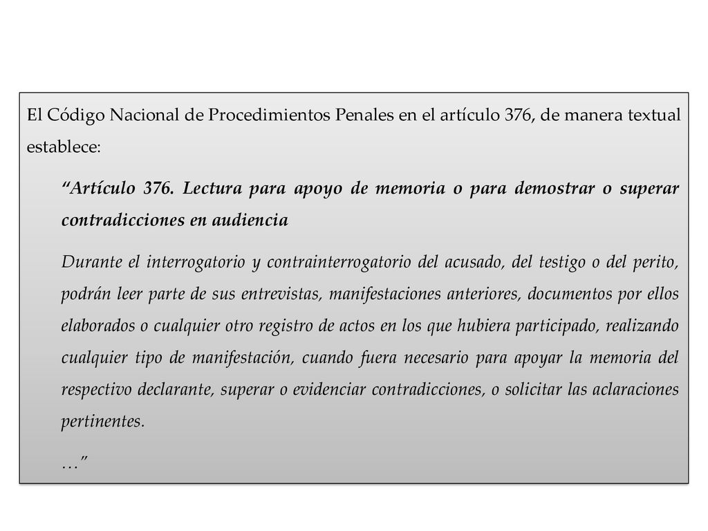 El Código Nacional de Procedimientos Penales en el artículo 376, de manera textual establece: