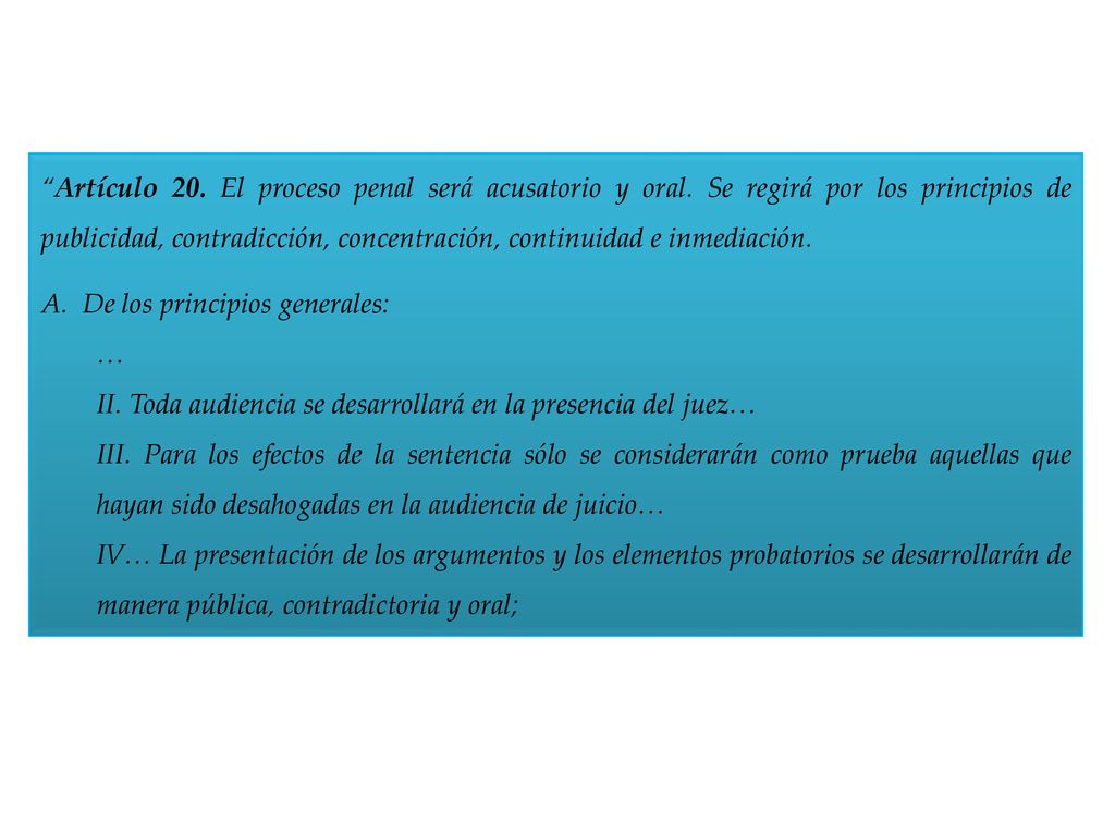 Artículo 20. El proceso penal será acusatorio y oral