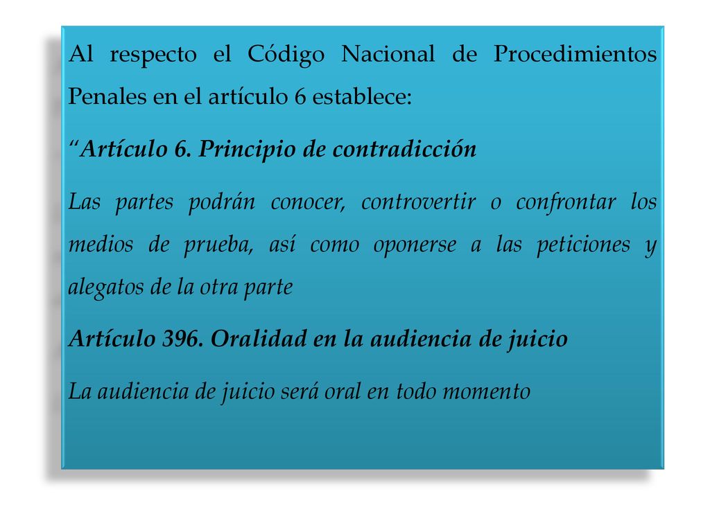 Al respecto el Código Nacional de Procedimientos Penales en el artículo 6 establece: