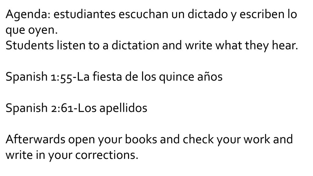 Agenda: estudiantes escuchan un dictado y escriben lo que oyen.